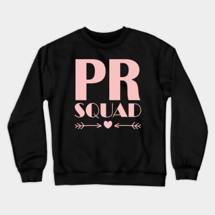 PR Squad Great Gift for Public Relations PR Dream Team Crewneck Sweatshirt